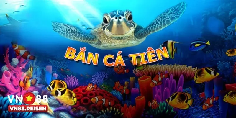 ban ca tien